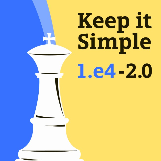 Keep It Simple: 1. e4 - 2.0