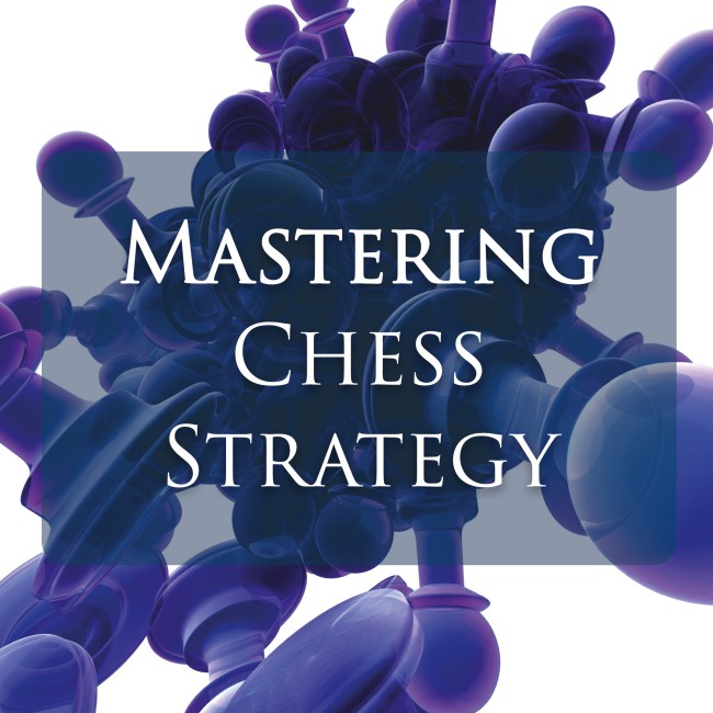 Mastering Opening Strategy – Everyman Chess